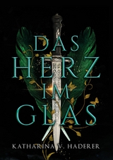 Das Herz im Glas - Katharina V. Haderer