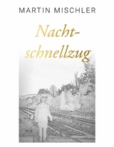 Nachtschnellzug - Martin Mischler