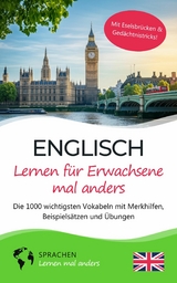Englisch lernen für Erwachsene mal anders – Die 1000 wichtigsten Vokabeln mit Merkhilfen, Beispielsätzen und Übungen -  Sprachen Lernen Mal Anders
