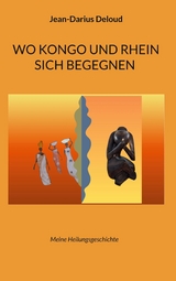 Wo Kongo und Rhein sich begegnen - Jean-Darius Deloud