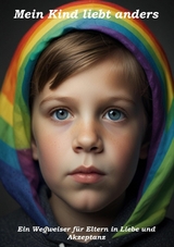 Mein Kind liebt anders - Ein Wegweiser für Eltern in Liebe und Akzeptanz - Ulrich Orlowski