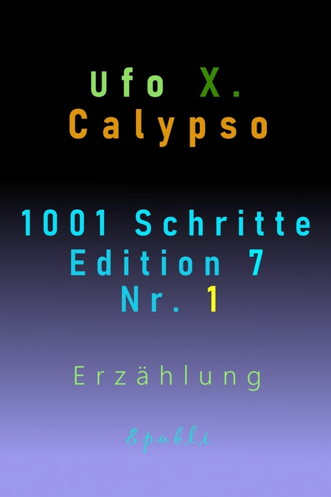 1001 Schritte - Edition 7 - Nr. 1 - Ufo Xenophyl Calypso