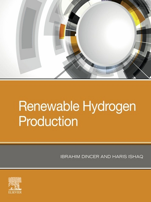 Renewable Hydrogen Production -  Ibrahim Dincer,  Haris Ishaq