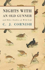 Nights With an Old Gunner and Other Studies of Wild Life - C. J. Cornish