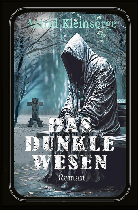 Das dunkle Wesen - Astrid Kleinsorge