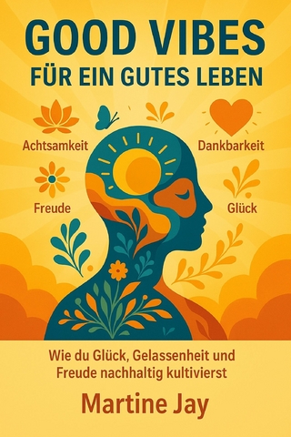 Good Vibes für ein gutes Leben