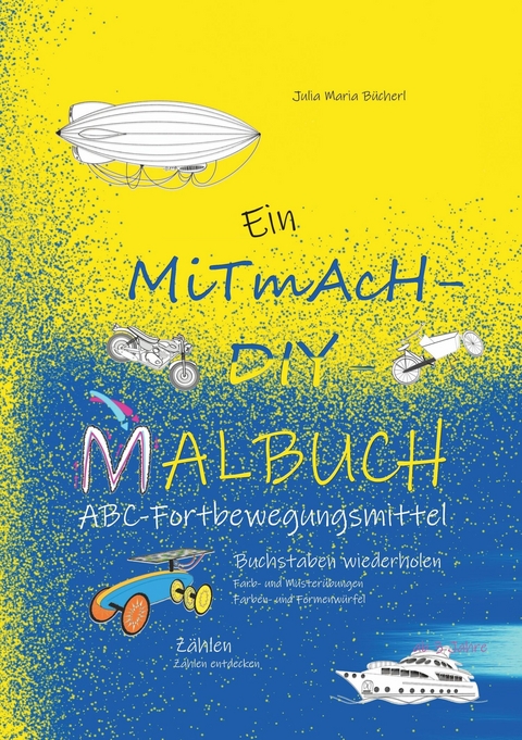 Ein MiTmAcH-DIY-Malbuch - Julia Maria B&uuml;cherl