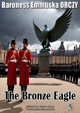 The Bronze Eagle - Baroness Emmuska Orczy