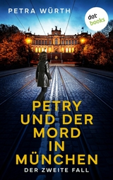Petry und der Mord in M&uuml;nchen - Petra W&uuml;rth