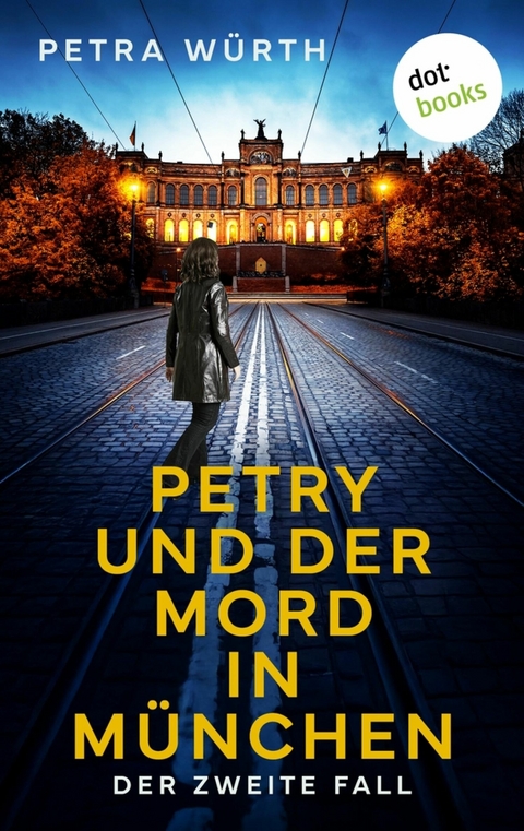Petry und der Mord in M&uuml;nchen - Petra W&uuml;rth