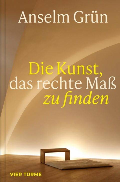 Die Kunst, das rechte Ma&szlig; zu finden - Anselm Gr&uuml;n