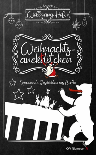 Weihnachtsanektötchen – Spannende Geschichten aus Berlin