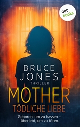 MOTHER &ndash; T&ouml;dliche Liebe - Bruce Jones