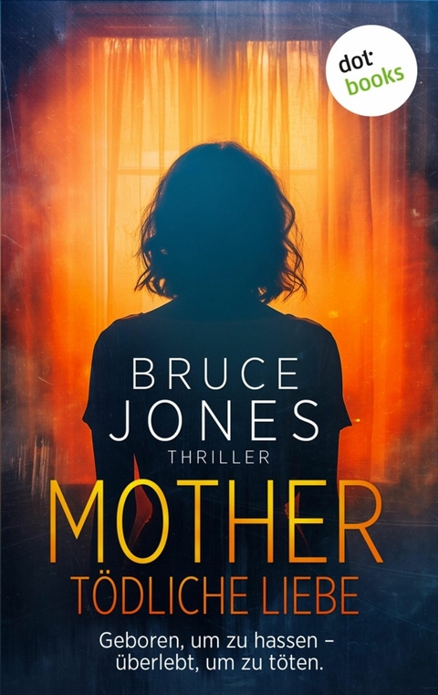 MOTHER &ndash; T&ouml;dliche Liebe - Bruce Jones