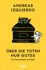 &Uuml;ber die Toten nur Gutes - Andreas Izquierdo