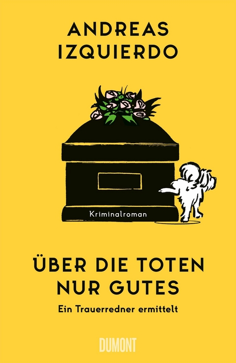 &Uuml;ber die Toten nur Gutes - Andreas Izquierdo