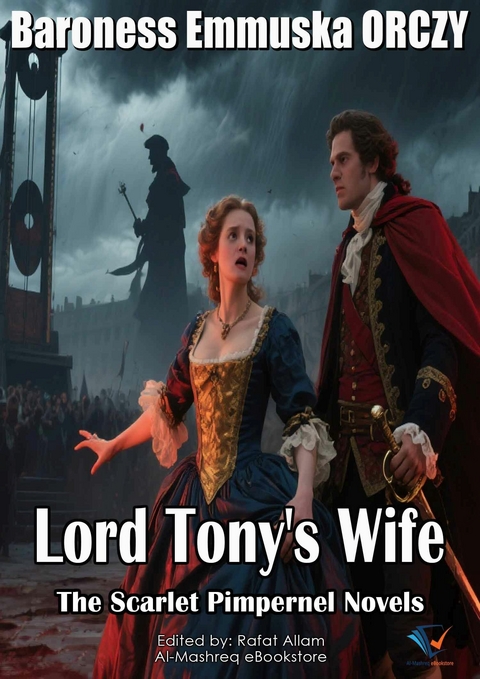 Lord Tony's Wife - Baroness Emmuska Orczy