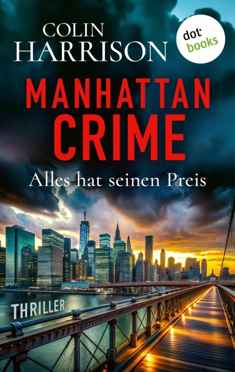 Manhattan Crime &ndash; Alles hat seinen Preis - Colin Harrison