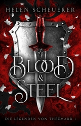 Blood and Steel - Helen Scheuerer