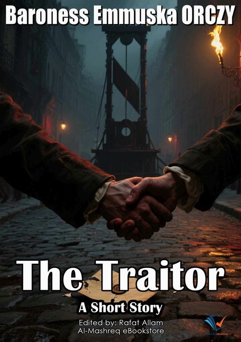 Traitor -  Baroness Emmuska Orczy