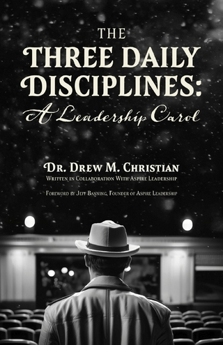 The Three Daily Disciplines: A Leadership Carol