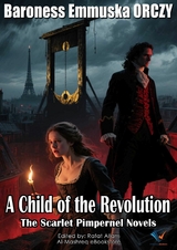 A Child of the Revolution - Baroness Emmuska Orczy