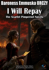 I Will Repay -  Baroness Emmuska Orczy
