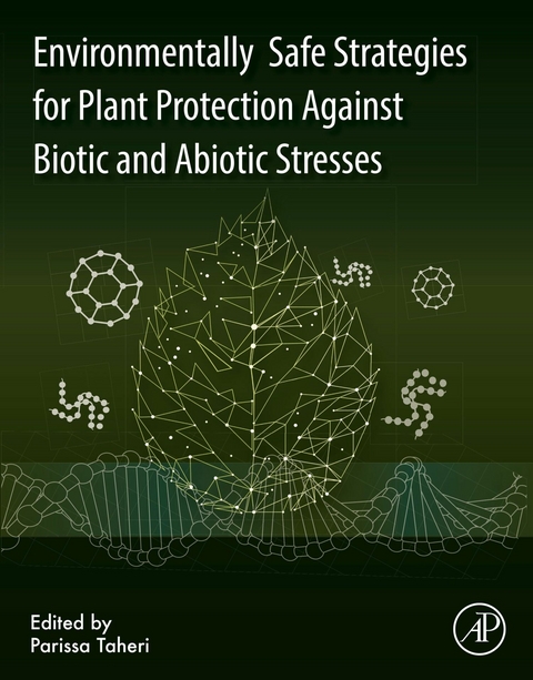 Environmentally Safe Strategies for Plant Protection Against Biotic and Abiotic Stresses - 