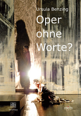 "Oper ohne Worte"? - Ursula Benzing