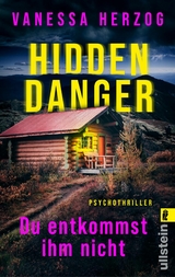 Hidden Danger &ndash; Du entkommst ihm nicht - Vanessa Herzog