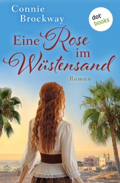Eine Rose im W&uuml;stensand - Connie Brockway