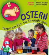 Ostern feiern mit Ein- bis Dreijährigen - Monika Lehner