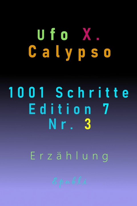 1001 Schritte - Edition 7 - Nr. 3 - Ufo Xenophyl Calypso