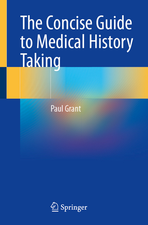 The Concise Guide to Medical History Taking - Paul Grant