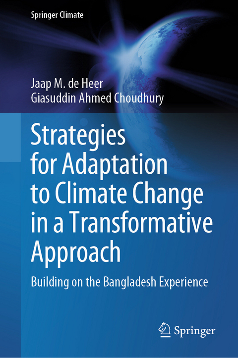 Strategies for Adaptation to Climate Change in a Transformative Approach - Jaap M. de Heer, Giasuddin Ahmed Choudhury