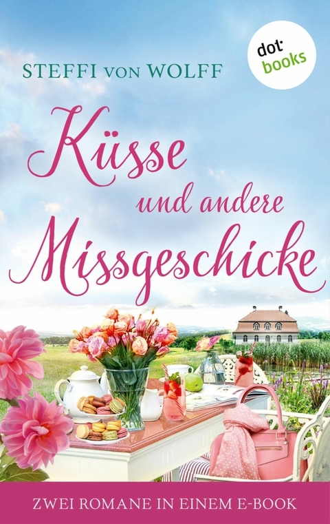 K&uuml;sse und andere Missgeschicke - Steffi von Wolff