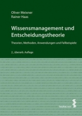 Wissensmanagement und Entscheidungstheorie - Meixner, Oliver; Haas, Rainer