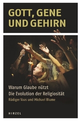 Gott, Gene und Gehirn - R&uuml;diger Vaas, Michael Blume