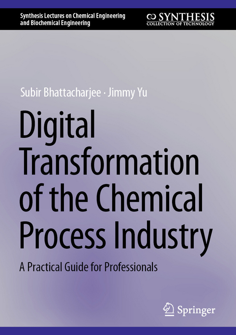 Digital Transformation of the Chemical Process Industry -  Subir Bhattacharjee,  Jimmy Yu