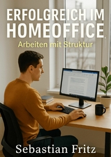 Erfolgreich im Homeoffice - Sebastian Fritz