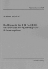 Die Dogmatik des &sect; 22 Nr. 3 EStG einschlie&szlig;lich der Querbez&uuml;ge zur Schenkungsteuer - Anneka Kubicki