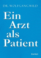 Ein Arzt als Patient - Wolfgang Wild