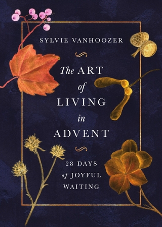 The Art of Living in Advent - Sylvie Vanhoozer