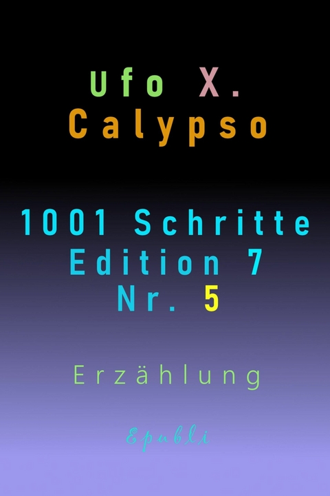 1001 Schritte - Edition 7 - Nr. 5 - Ufo Xenophyl Calypso