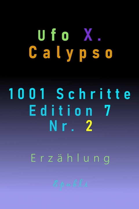 1001 Schritte - Edition 7 - Nr. 2 - Ufo Xenophyl Calypso