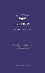 Pathway to Freedom (Trimester Five) - Ron Luce, Katie Luce