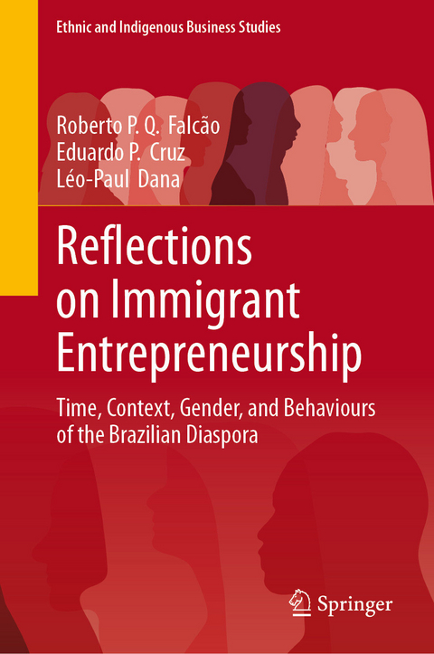 Reflections on Immigrant Entrepreneurship - Roberto P. Q. Falc&atilde;o, Eduardo P. Cruz, L&eacute;o-Paul Dana