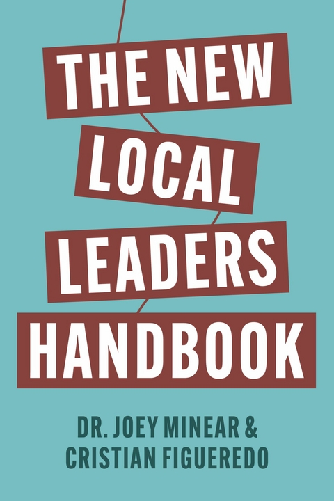 New Local Leaders Handbook -  Cristian Figueredo,  Dr. Joey Minear