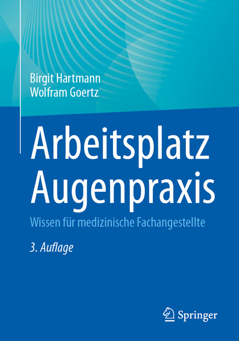 Arbeitsplatz Augenpraxis -  Birgit Hartmann,  Wolfram Goertz