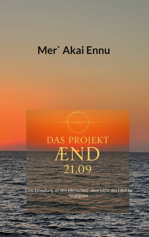 Das Projekt AEND 21.09 - Mer`Akai Ennu